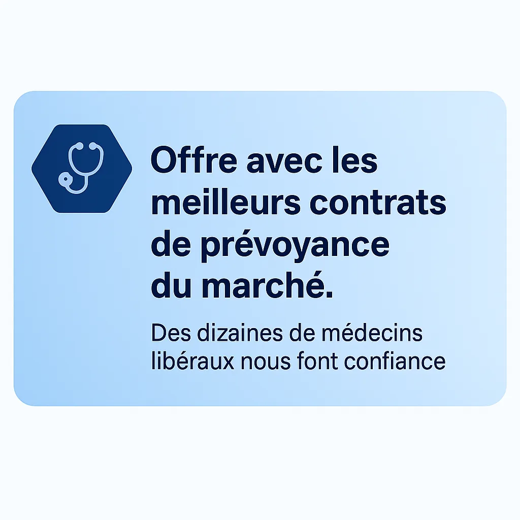 Offre avec les meilleurs contrats de prévoyance du marché, des dizaines de médecins libéraux nous font confiance